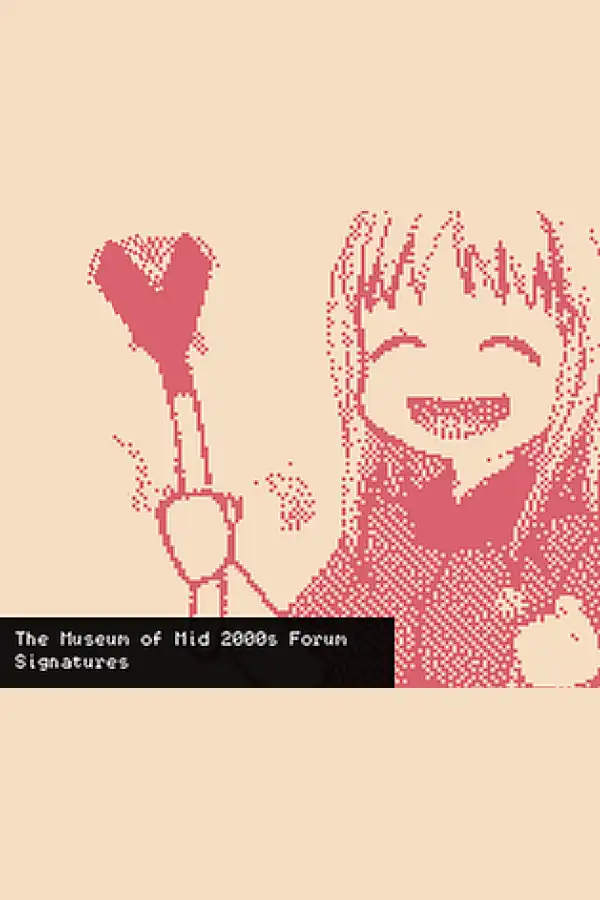 The Museum of Mid 2000s Forum Signatures Cover Art