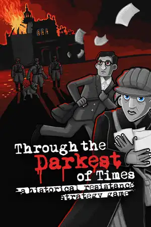 Through the Darkest of Times (2020-01-30) - Windows,macOS,Nintendo Switch,Android,iOS,PS4,Xbox One Through the Darkest of Times Cover Art